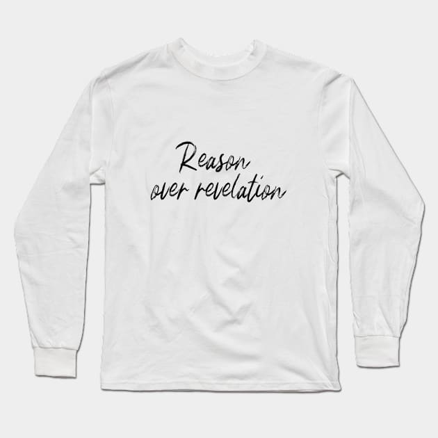 Reason Over Revelation Long Sleeve T-Shirt by Pixels, Prints & Patterns